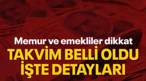 Memur ve emekliler dikkat Takvim belli oldu: İşte detayları